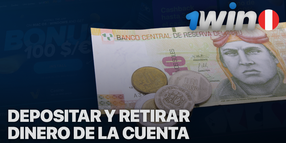 Depositar y retirar dinero de la cuenta 1Win Perú
