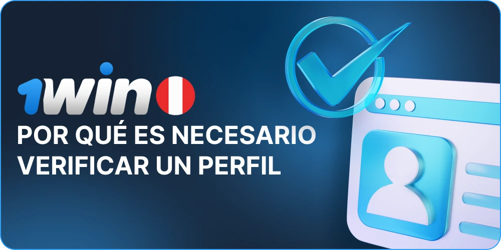 Por qué verificar su perfil 1win